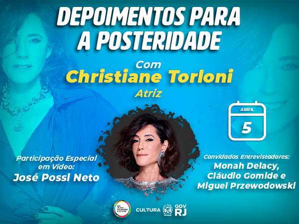 Depoimento para a Posteridade  com uma das maiores atrizes do teatro, cinema e televisão brasileira: Christiane Torloni