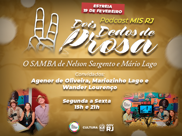 Podcast “Dois dedos de prosa” estreia com o SAMBA de Nelson Sargento e Mário Lago